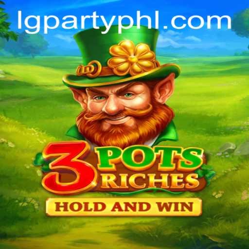 3potsRiches: Dive Into the Thrills of LGParty's Latest Sensation