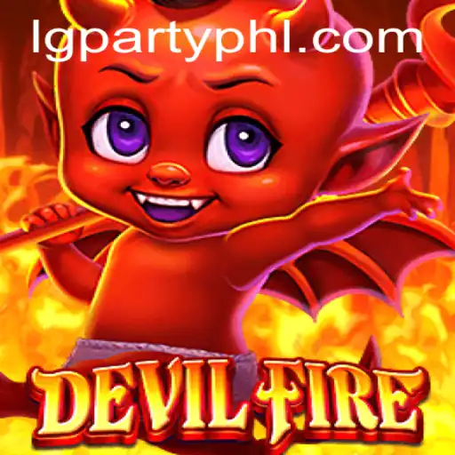 Exploring the Thrilling World of DevilFire in the LGParty Universe