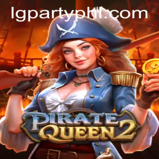 PirateQueen2: The Unrivaled Adventure Sets Sail with LGParty