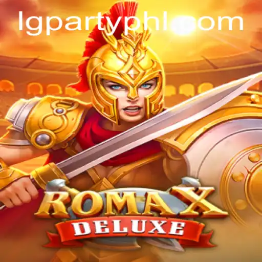 Unveiling the Thrills of RomaXDeluxe - An Exciting LGParty Adventure