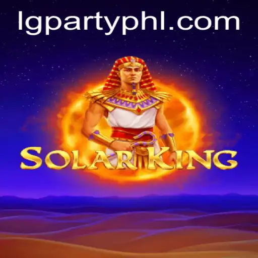 Explore the Thrilling World of SolarKing: The Ultimate LGParty Experience