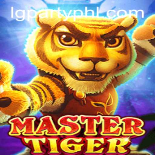 Discover the Exciting World of MasterTiger: A Strategic Gaming Adventure with LGParty