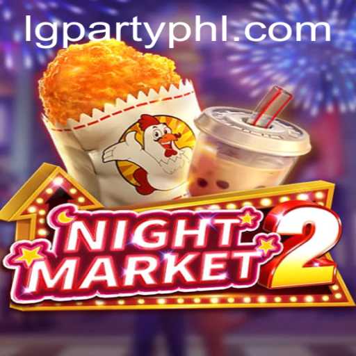 Discover NightMarket2: An Immersive Gaming Experience Featuring LGParty