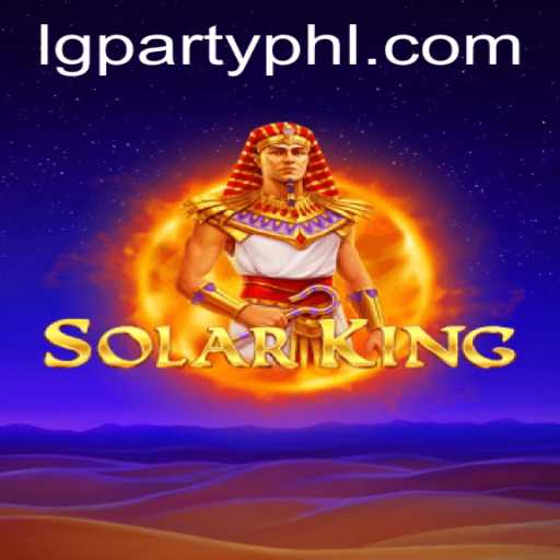 Explore the Thrilling World of SolarKing: The Ultimate LGParty Experience