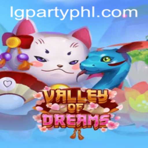 ValleyofDreams: Unveiling the Mystical Realm with LGParty